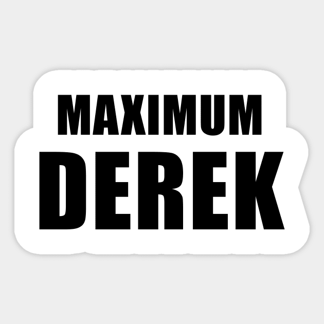 Maximum Derek Sticker by quoteee